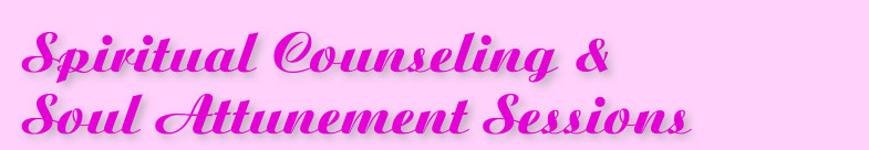 Spiritual Counseling & Soul Attunement Sessions